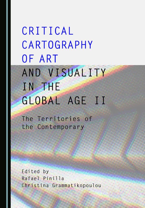 Critical Cartography Of Art And Visuality In The Global Age, The Territories of the Contemporary